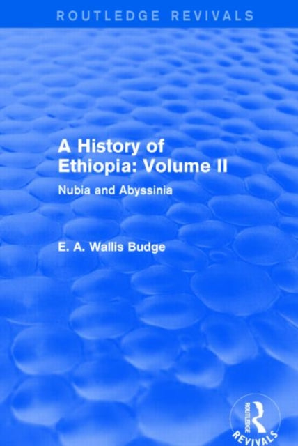 Book cover of: History of Ethiopia: Volume II (Routledge Revivals). By: E. A. Wallis Budge