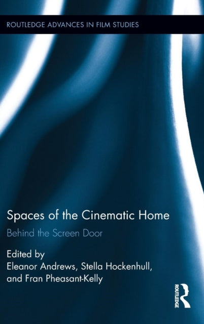 Book cover of: Spaces of the Cinematic Home. By: Eleanor Andrews
