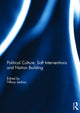 Book cover of: Political Culture, Soft Interventions and Nation Building