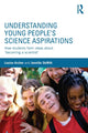 Book cover of: Understanding Young People's Science Aspirations. By: Louise Archer