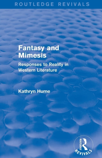 Book cover of: Fantasy and Mimesis (Routledge Revivals). By: Kathryn Hume
