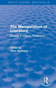 Book cover of: Manipulation of Literature (Routledge Revivals). By: Theo Hermans