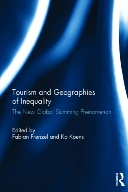 Book cover of: Tourism and Geographies of Inequality. By: Fabian Frenzel