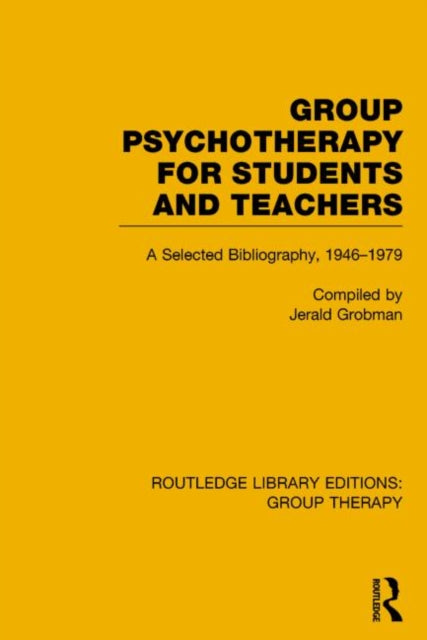 Book cover of: Group Psychotherapy for Students and Teachers (RLE: Group Therapy). By: Jerald Grobman