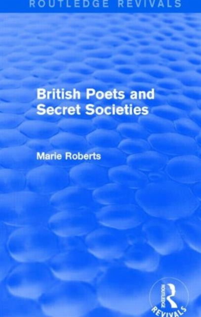 Book cover of: British Poets and Secret Societies (Routledge Revivals). By: Marie Mulvey-Roberts