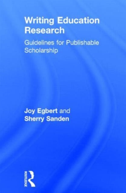 Book cover of: Writing Education Research. By: Joy L. Egbert