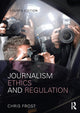 Book cover of: Journalism Ethics and Regulation. By: Chris Frost