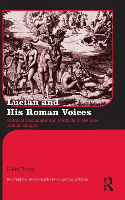 Book cover of: Lucian and His Roman Voices. By: Eleni Bozia