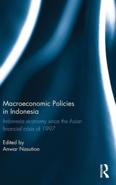 Book cover of: Macroeconomic Policies in Indonesia. By: Anwar Nasution