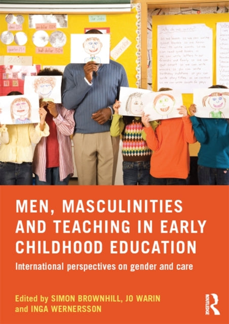 Book cover of: Men, Masculinities and Teaching in Early Childhood Education. By: Simon Brownhill