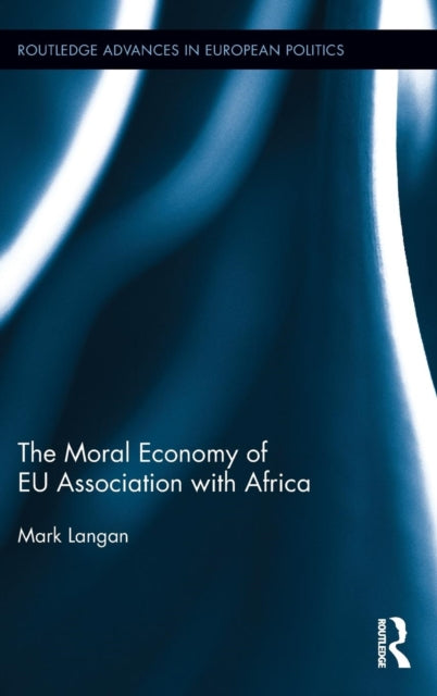 Book cover of: Moral Economy of EU Association with Africa. By: Mark Langan