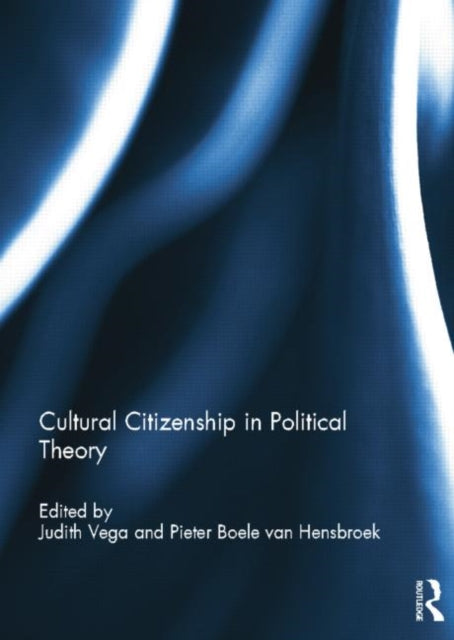 Book cover of: Cultural Citizenship in Political Theory. By: Judith Vega
