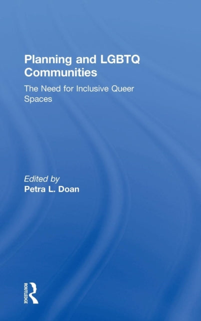 Book cover of: Planning and LGBTQ Communities. By: Petra L. Doan