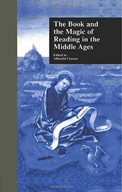 Book cover of: Book and the Magic of Reading in the Middle Ages. By: Albrecht Classen