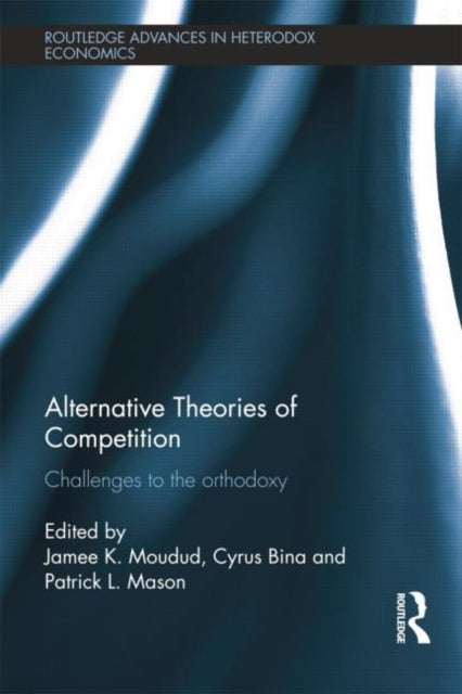 Book cover of: Alternative Theories of Competition. By: Jamee K. Moudud