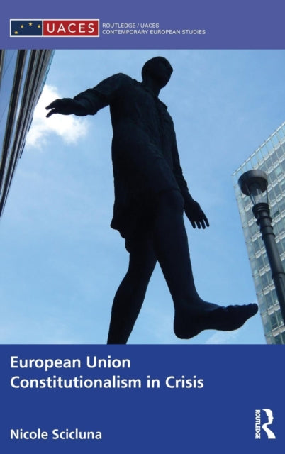 Book cover of: European Union Constitutionalism in Crisis. By: Nicole Scicluna