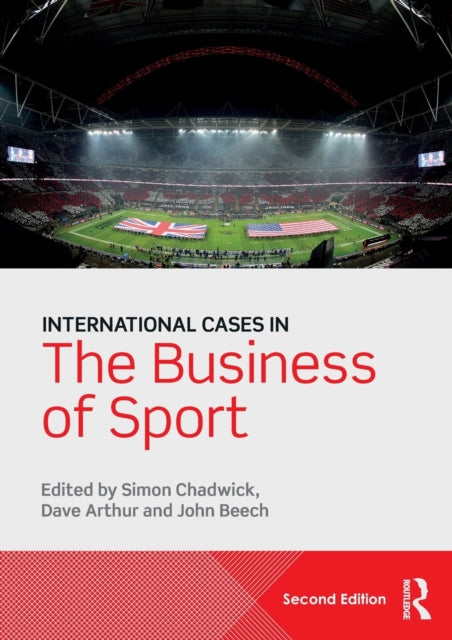 Book cover of: International Cases in the Business of Sport. By: Simon Chadwick