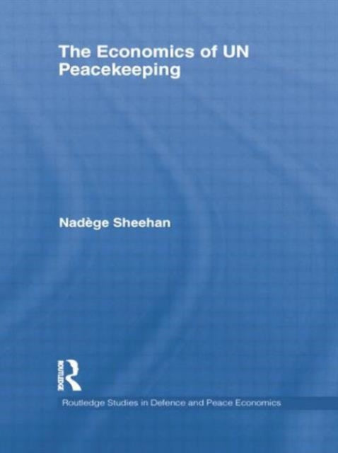 Book cover of: Economics of UN Peacekeeping. By: Nadège Sheehan