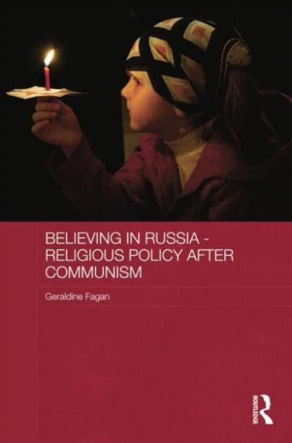 Book cover of: Believing in Russia - Religious Policy after Communism. By: Geraldine Fagan