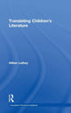 Book cover of: Translating Children's Literature. By: Gillian Lathey