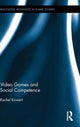 Book cover of: Video Games and Social Competence. By: Rachel Kowert