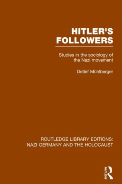 Book cover of: Hitler's Followers (RLE Nazi Germany & Holocaust). By: Detlef Muhlberger