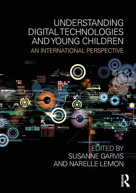 Book cover of: Understanding Digital Technologies and Young Children. By: Susanne Garvis