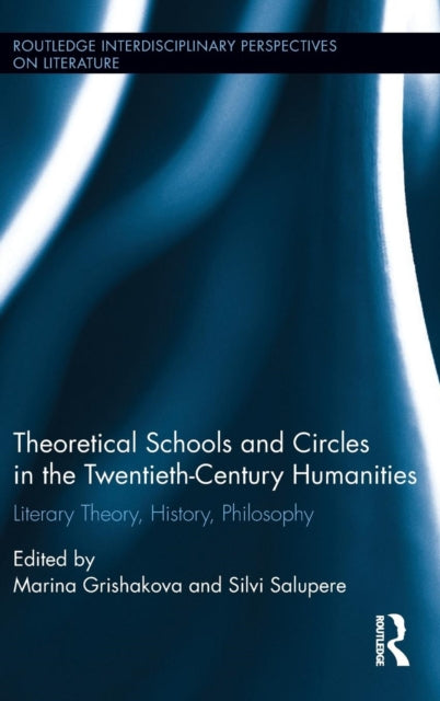 Book cover of: Theoretical Schools and Circles in the Twentieth-Century Humanities. By: Marina Grishakova