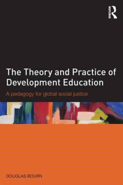 Book cover of: Theory and Practice of Development Education. By: Douglas Bourn