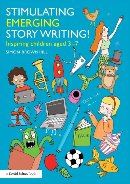 Book cover of: Stimulating Emerging Story Writing!. By: Simon Brownhill