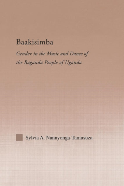Book cover of: Baakisimba. By: Sylvia Antonia Nannyonga-Tamusuza