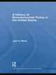 Book cover of: History of Macroeconomic Policy in the United States. By: John H. Wood