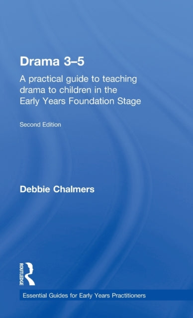 Book cover of: Drama 3-5. By: Debbie Chalmers
