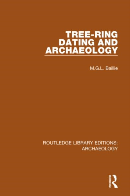 Book cover of: Tree-ring Dating and Archaeology. By: M.G.L. Baillie