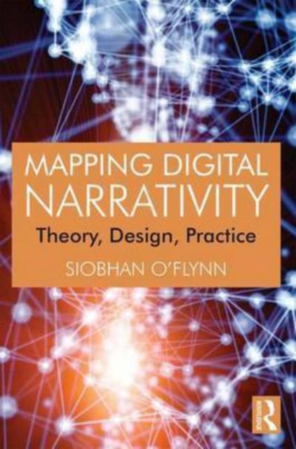 Book cover of: Mapping Digital Narrativity. By: Siobhan O'Flynn