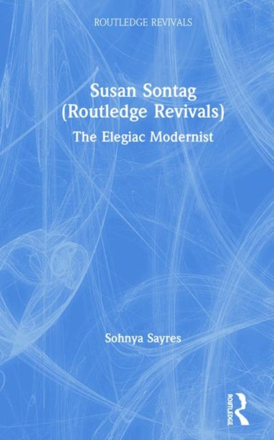 Book cover of: Susan Sontag (Routledge Revivals). By: Sohnya Sayres