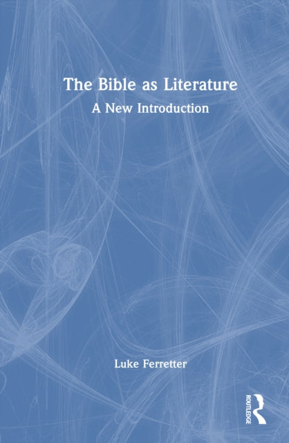 Book cover of: Bible as Literature. By: Luke Ferretter