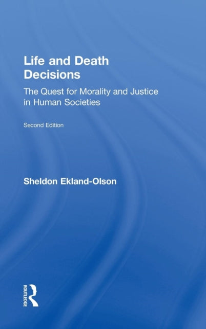 Book cover of: Life and Death Decisions. By: Sheldon Ekland-Olson