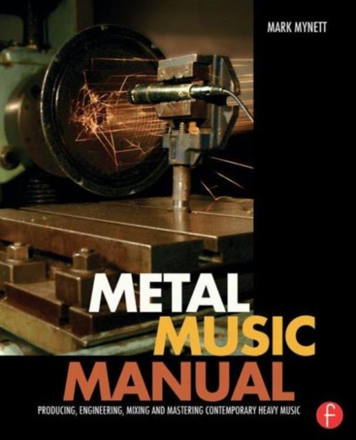 Book cover of: Metal Music Manual. By: Mark Mynett
