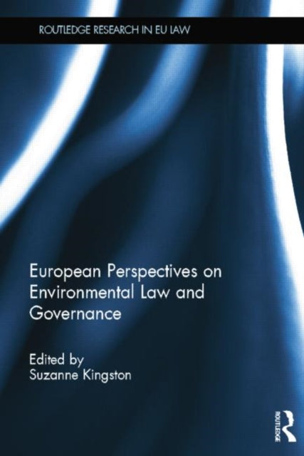 Book cover of: European Perspectives on Environmental Law and Governance. By: Suzanne Kingston