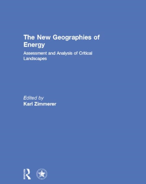 Book cover of: New Geographies of Energy. By: Karl S. Zimmerer