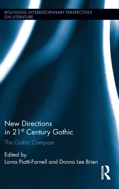 Book cover of: New Directions in 21st-Century Gothic. By: Lorna Piatti-Farnell