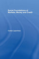 Book cover of: Social Foundations of Markets, Money and Credit. By: Costas Lapavitsas