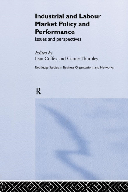 Book cover of: Industrial and Labour Market Policy and Performance. By: Daniel Coffey
