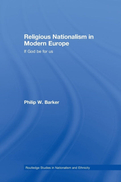 Book cover of: Religious Nationalism in Modern Europe. By: Philip W. Barker