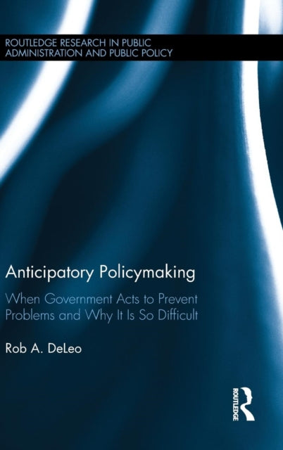 Book cover of: Anticipatory Policymaking. By: Rob A. DeLeo