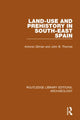 Book cover of: Land-use and Prehistory in South-East Spain. By: A. Gilman