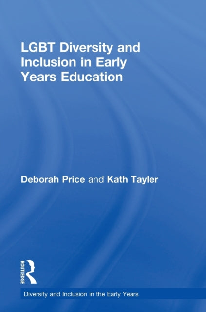 Book cover of: LGBT Diversity and Inclusion in Early Years Education. By: Deborah Price