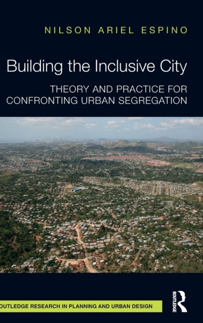Book cover of: Building the Inclusive City. By: Nilson Ariel Espino