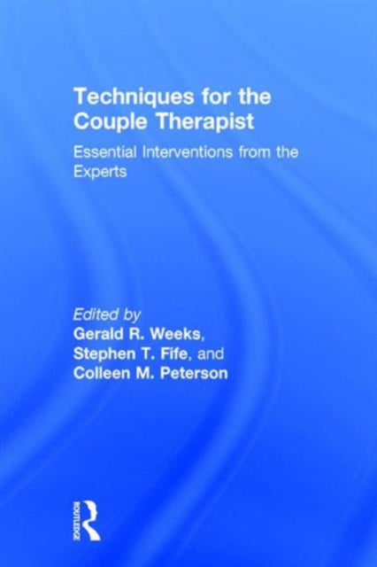 Book cover of: Techniques for the Couple Therapist. By: Gerald R. Weeks